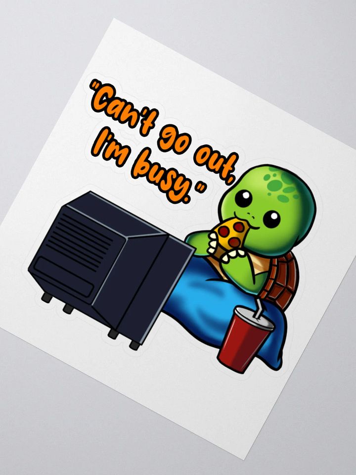 Can't go out, I'm busy - Sticker product image (2)