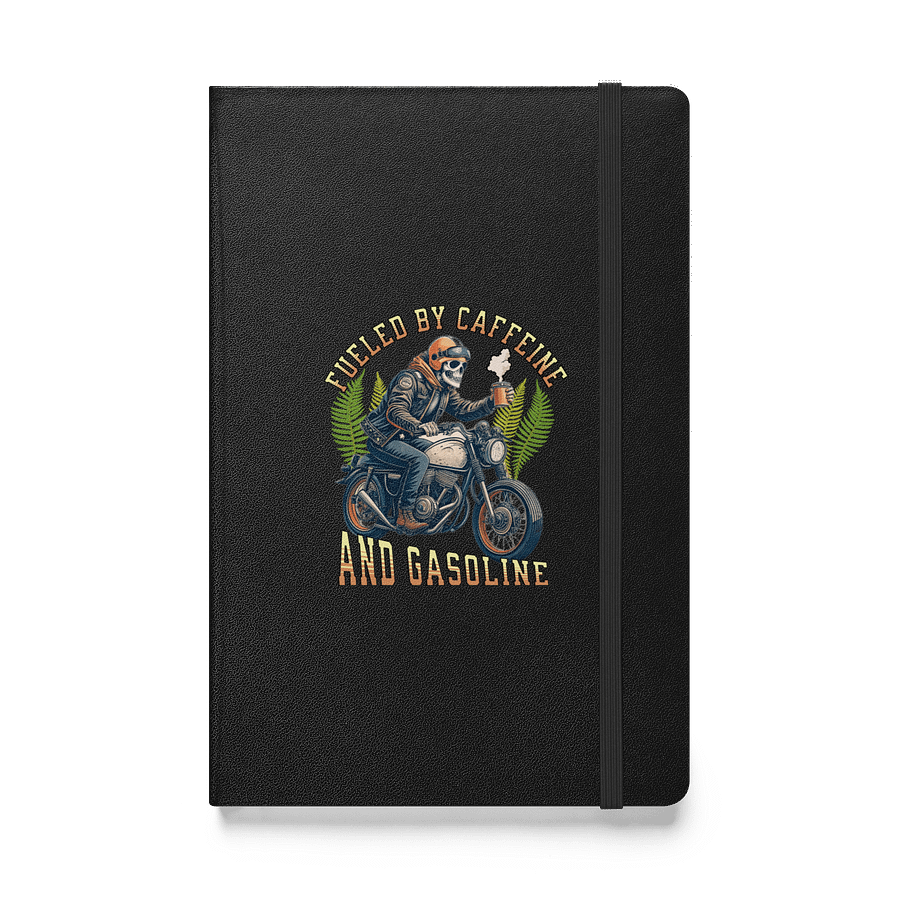 Fueled By Caffeine And Gasoline Hardcover Notebook product image (1)