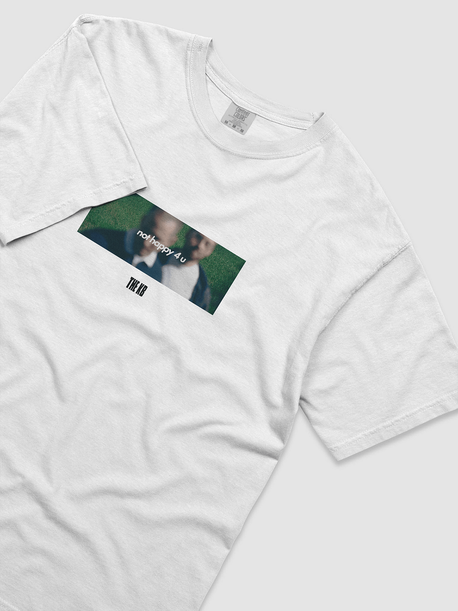 "Not Happy 4 U" Artwork T-Shirt product image (5)