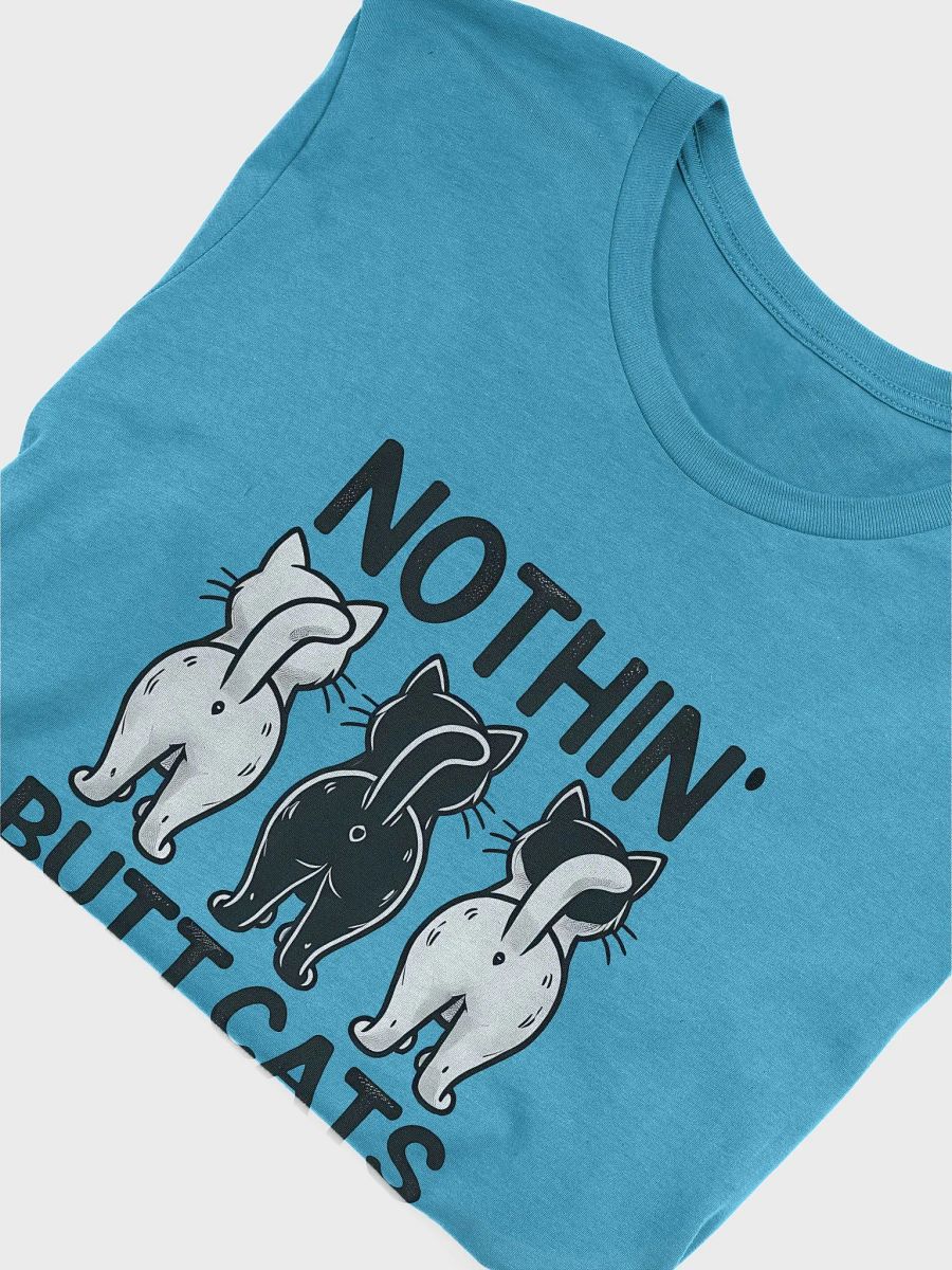 Nothin' Butt Cats - Funny Cat Lover T-Shirt product image (3)