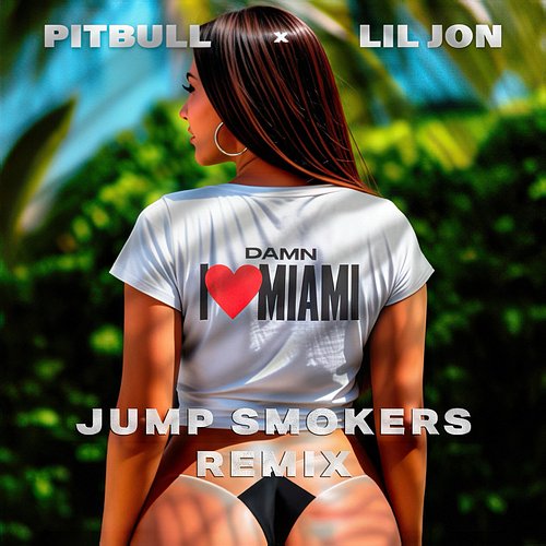 🔥 NEW JUMP SMOKERS REMIX 🔥

Pitbull & Lil Jon “Damn I Love Miami” (Jump Smokers Remix)

Available WORLDWIDE! 🌎 *link in bio*
