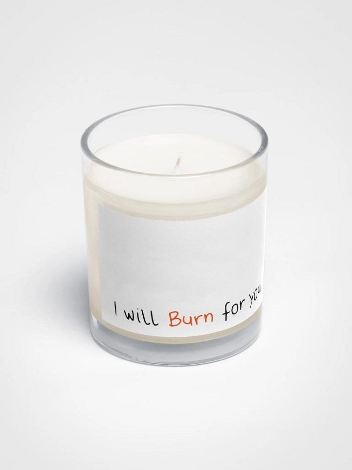 "I will Burn for You" Soy Wax Candle In A Clear Glass Jar product image (2)