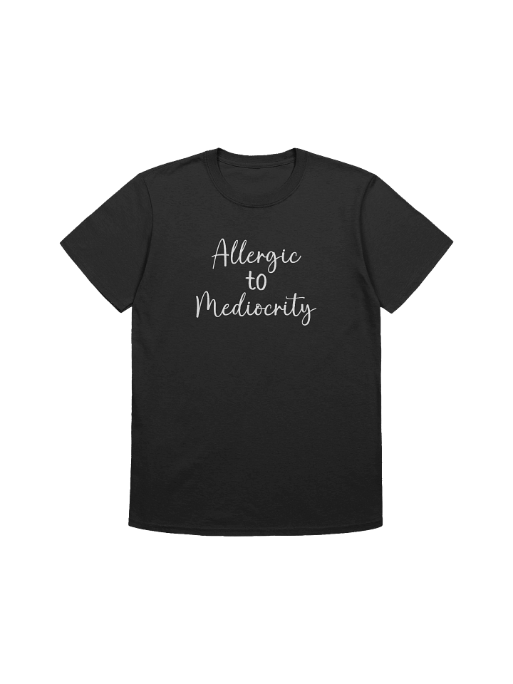 Allergic to Mediocrity Tee product image (16)