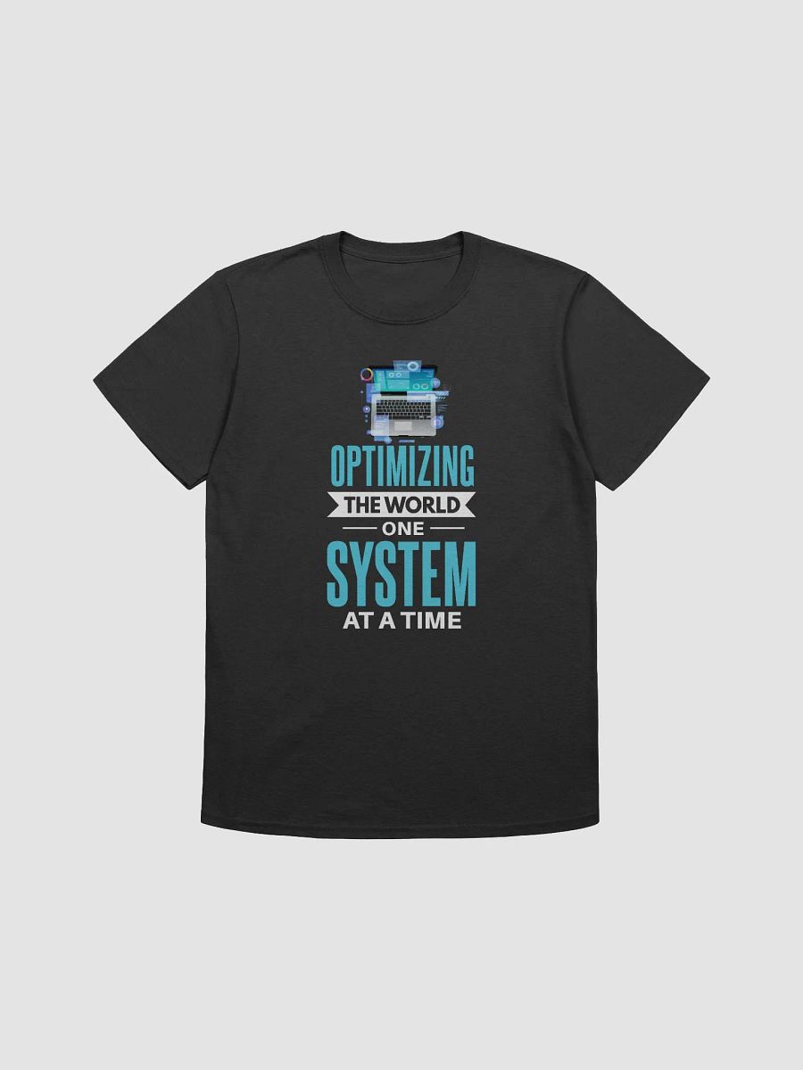 "Optimizing the World One System at a Time" T-Shirt – Classic Fit product image (2)
