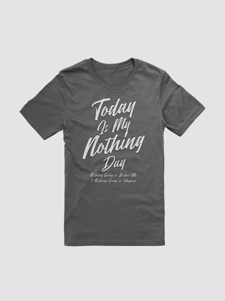 Today Is My Nothing Day Inspirational T-shirt product image (11)