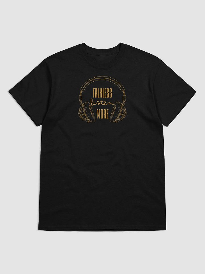 Talk Less Listen More Graphic Tee product image (8)