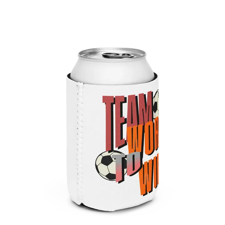 Team Work To Win! Soccer Team Can Cooler product image (3)