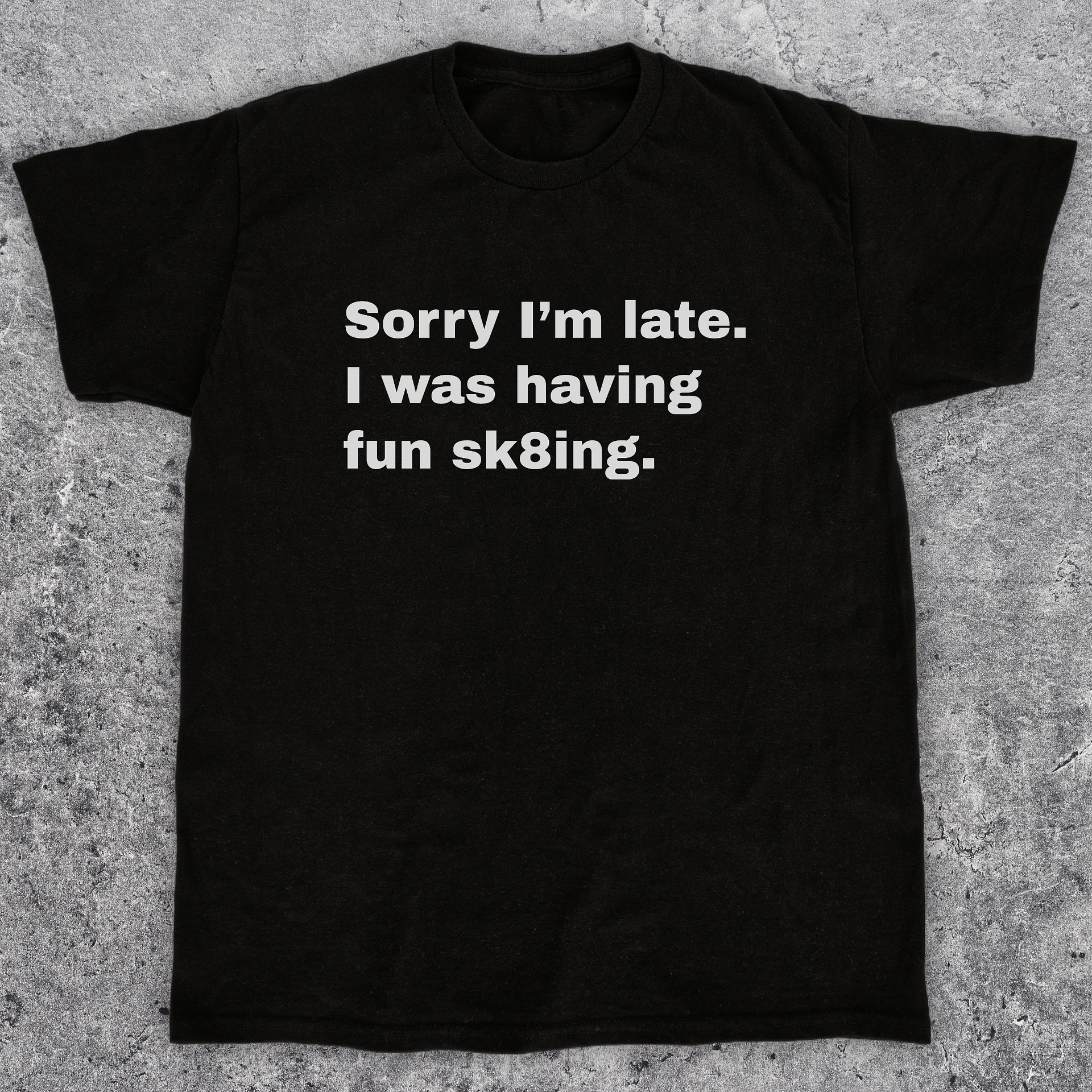Sorry I'm late, Funny skateboarding t-shirt, Unisex product image (1)