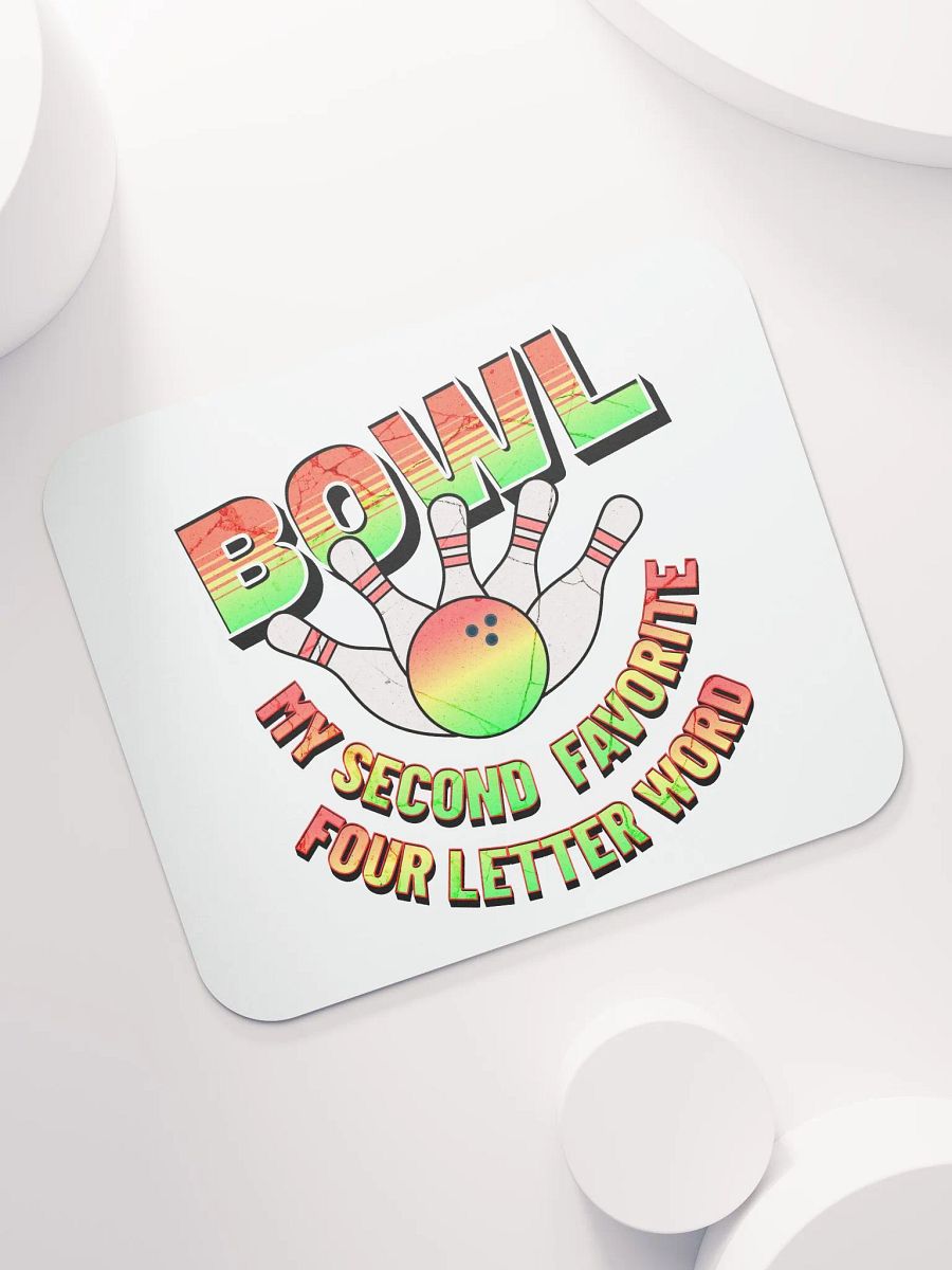 Bowl My Second Favorite Four Letter Word Bowling Playful Ball Mouse Pad product image (5)