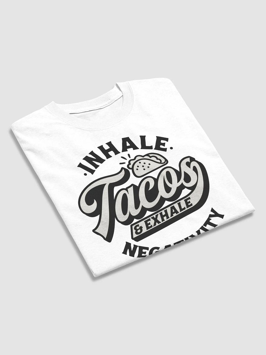 Taco Lover's Zen Tee: Inhale Tacos, Exhale Negativity! product image (9)