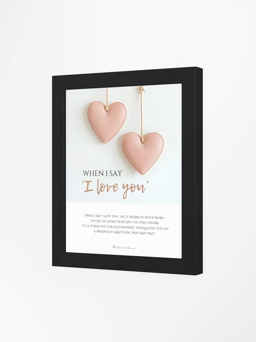WHEN I SAY I LOVE YOU with Double Pink Leather Hearts - Lyric Lines Poster with Black Frame product image (3)