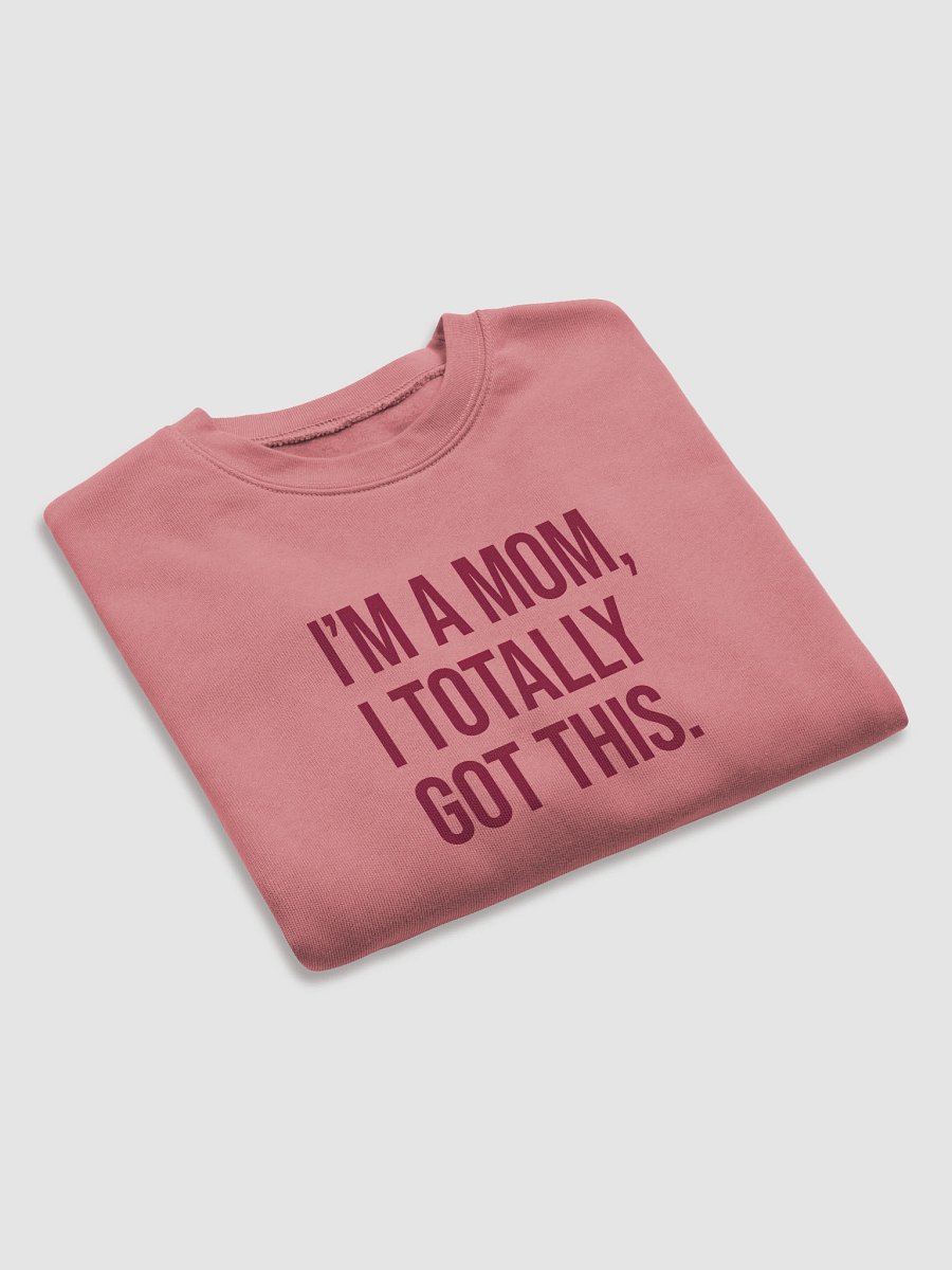 I'm a Mom, I Totally Got This Crop Top – Trendy Bold Statement for Confident Moms product image (13)