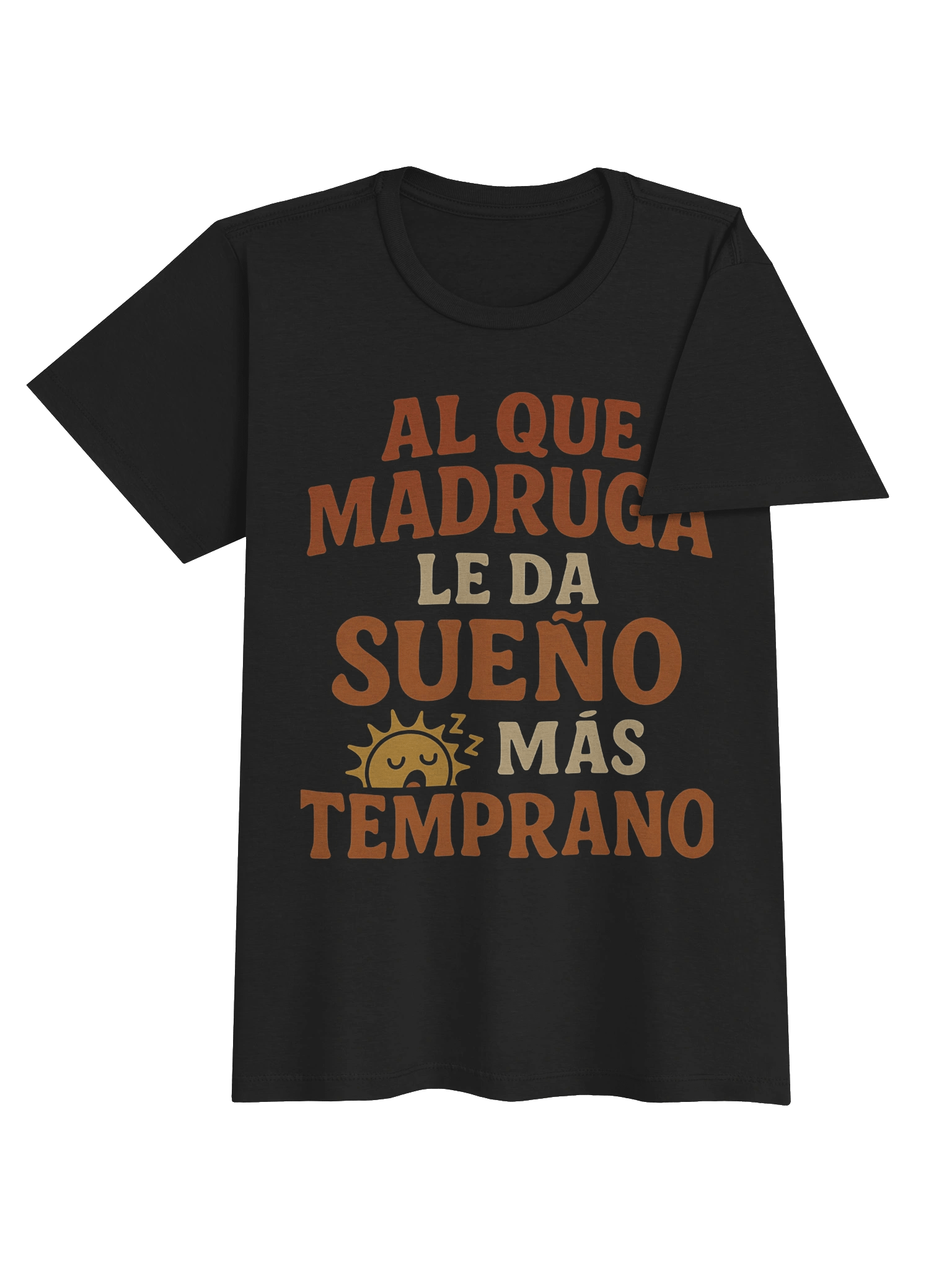 Al que Madruga Le Da Sueño Más Temprano T-Shirt T-Shirt Mujer product image (3)
