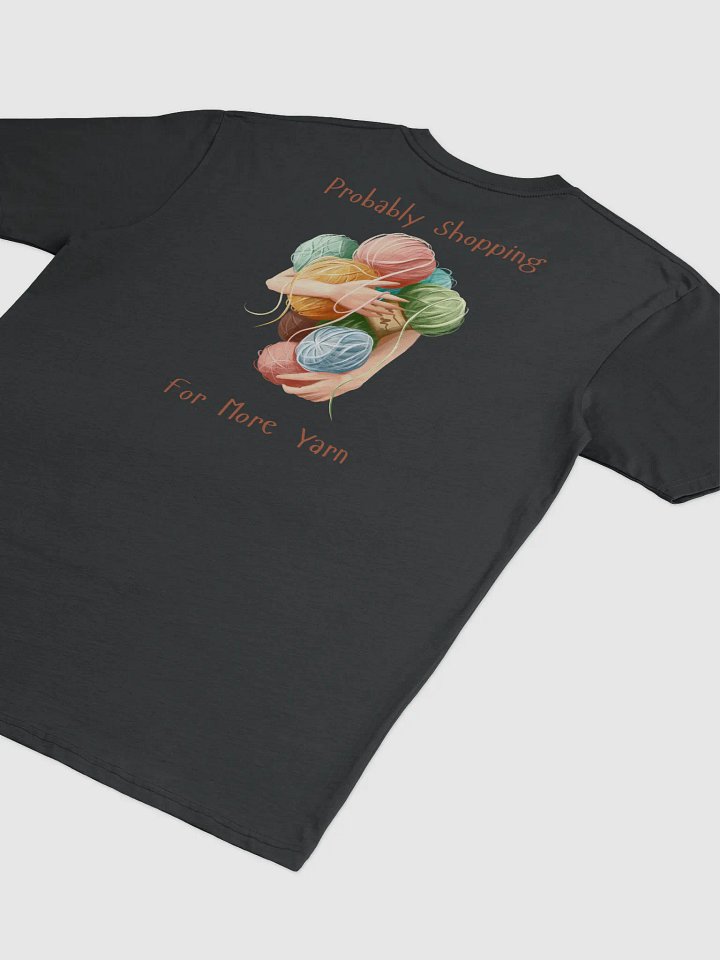 "Probably Shopping For More Yarn" Black Teeshirt product image (2)