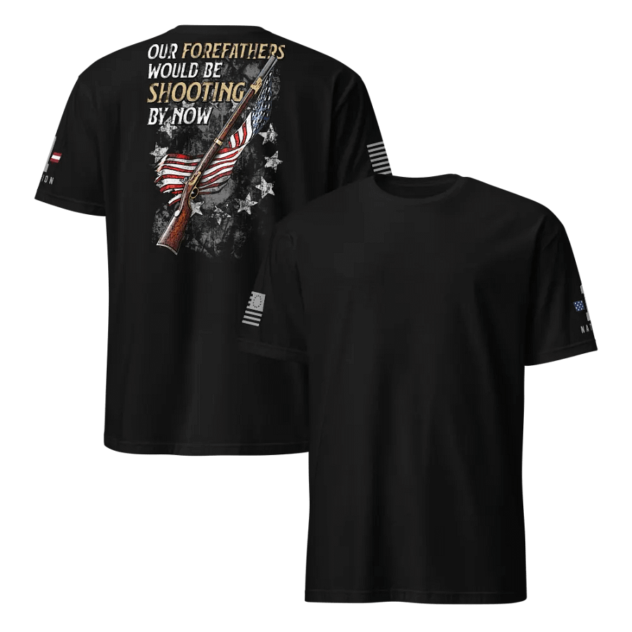 Forefathers Would Be Shooting By Now product image (4)