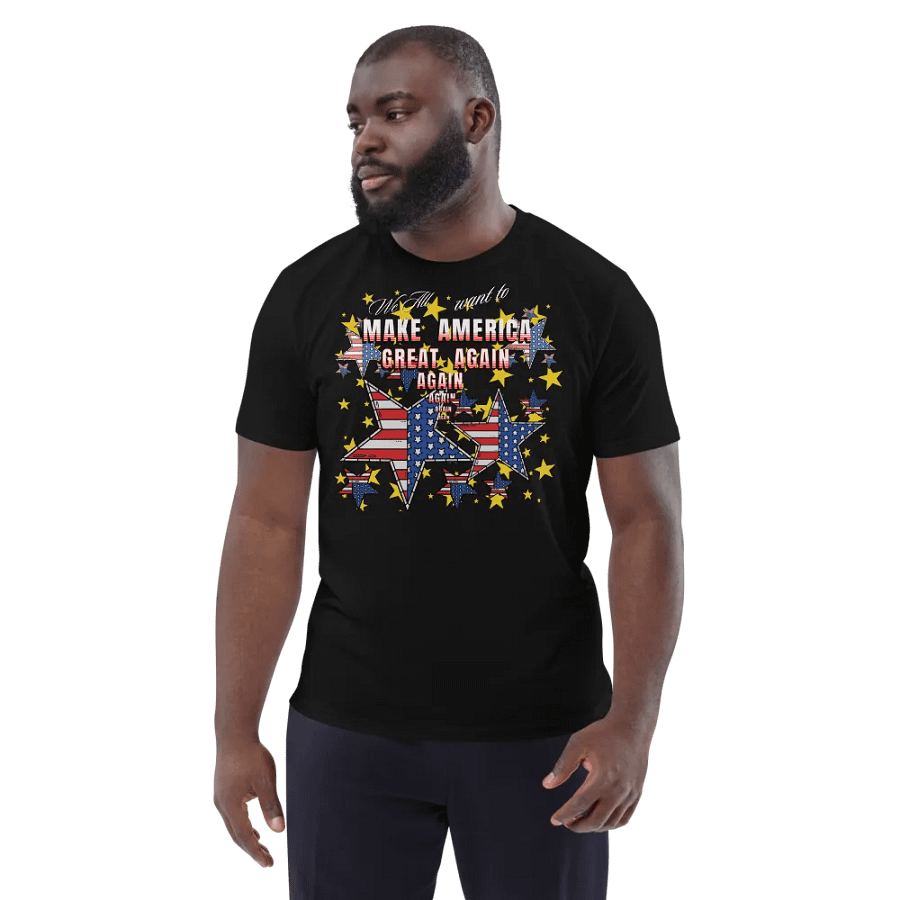 Maga t shirts We all want to Make America Great again For all Americans. organic cotton TeesUp to 5XL unisex product image (5)