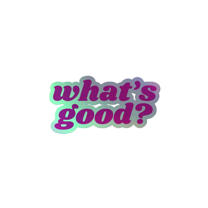 "What's Good?" Holographic Kiss Cut Sticker (Pink) product image (2)