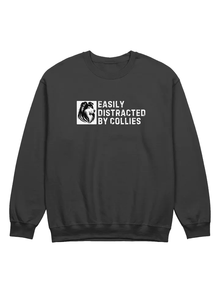 Easily Distracted by Collies - Funny Dog Lover Sweatshirt product image (1)