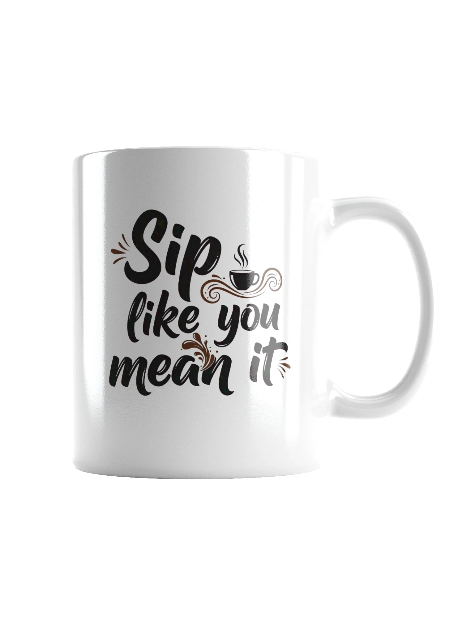 Sip Like You Mean It Mug – Motivational Coffee Cup for Bold Morning Vibes product image (2)