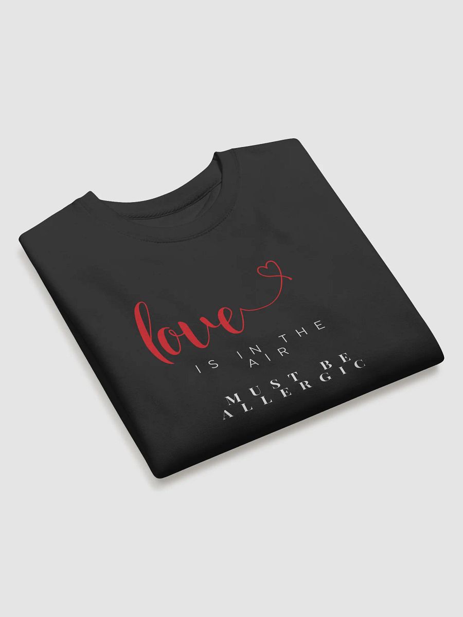 Love is in the Air Must Be Allergic Sweat product image (3)
