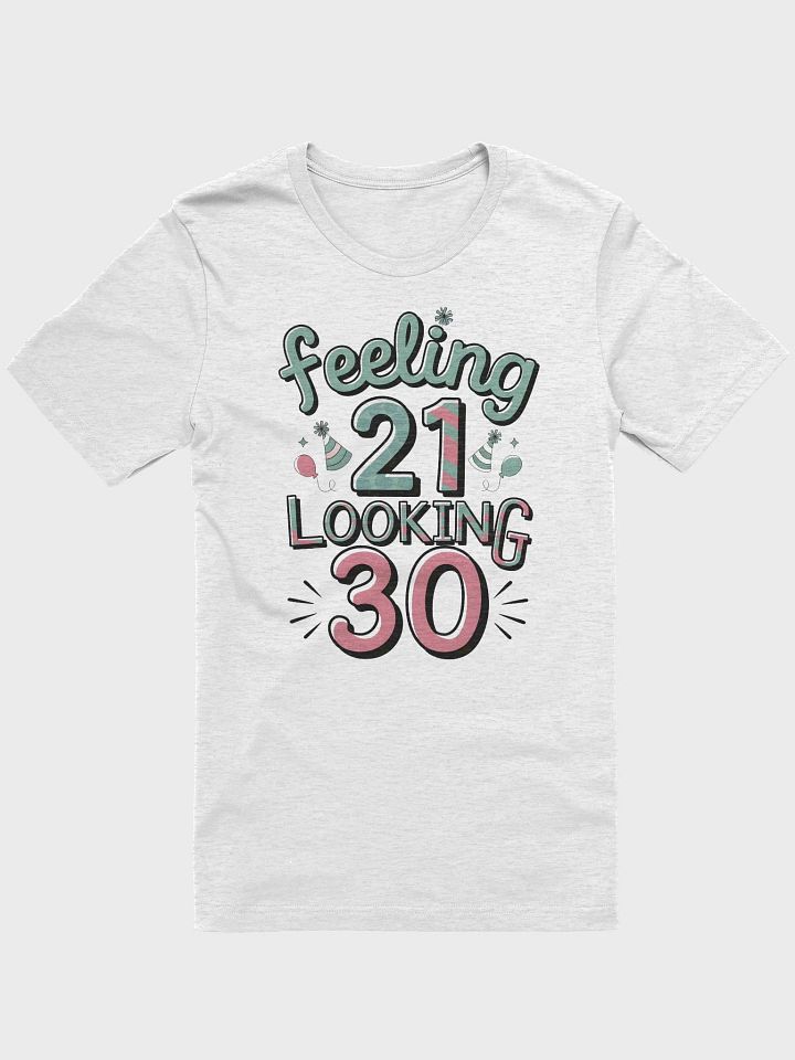 “feeling 21 looking 30