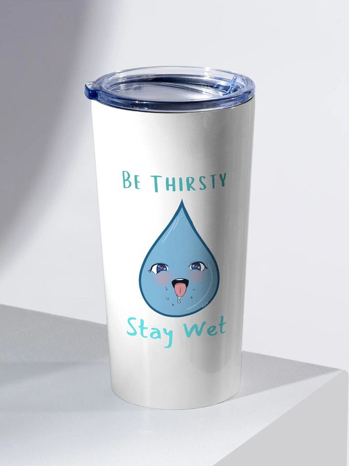 Be Thirsty 20oz Tumbler product image (2)