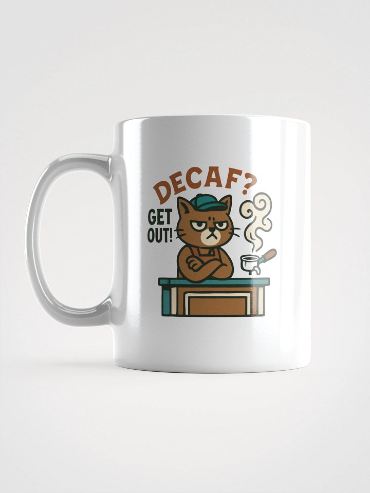 'Decaf? Get Out!' Cat Mug | Funny Sarcastic Coffee Lover Gift product image (1)