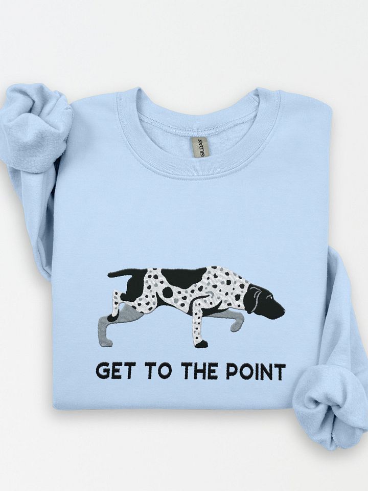Get to the Point Sweatshirt (Embroidered) of a German Shorthaired Pointer(Black Roan 2) product image (1)