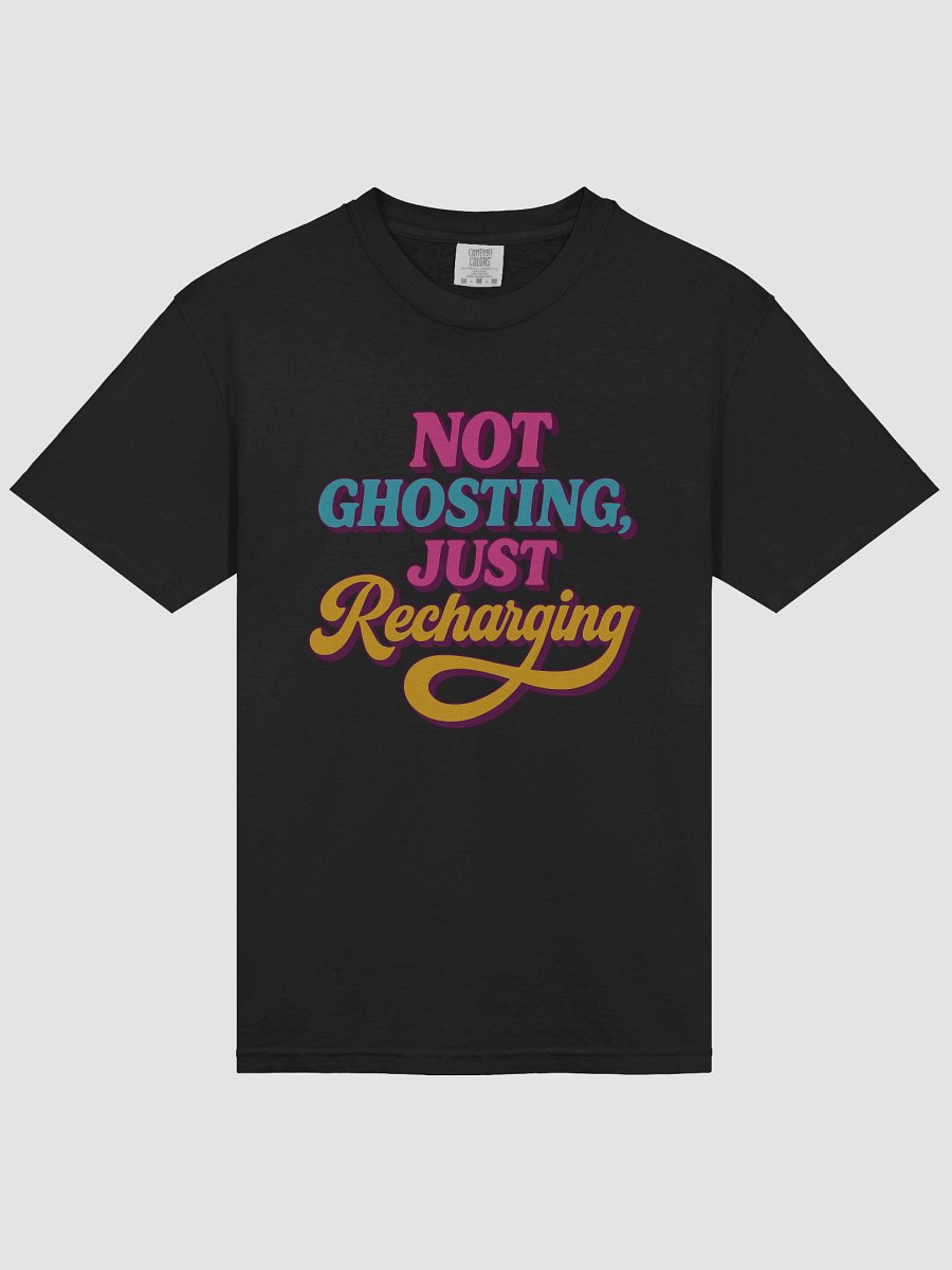 Not Ghosting, Just Recharging Tee product image (3)