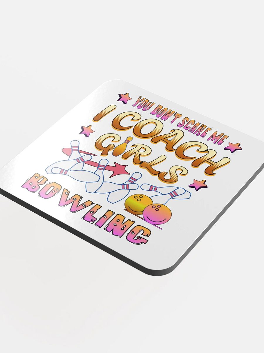 You Dont Scare Me I Coach Girls Bowling Fearless Coaster product image (4)