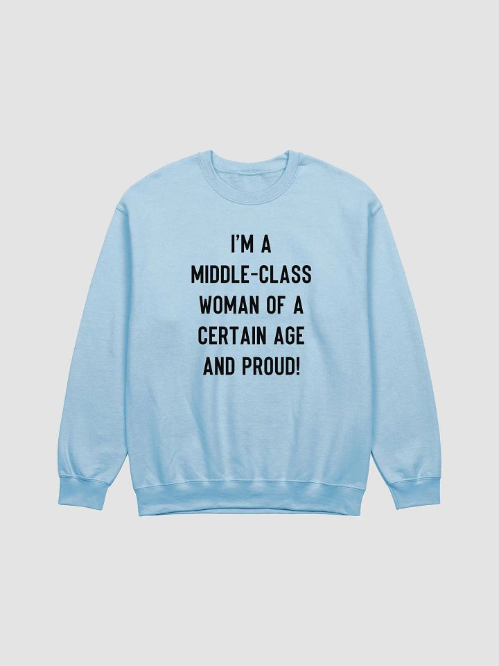 Middle-Class Woman Of A Certain Age - Light Colours/Bold Font Sweatshirt product image (1)