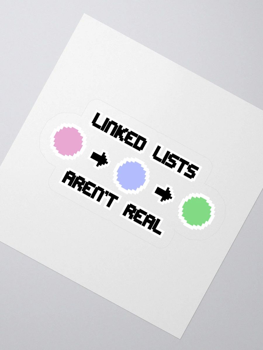 Linked Lists Aren't Real Sticker product image (3)
