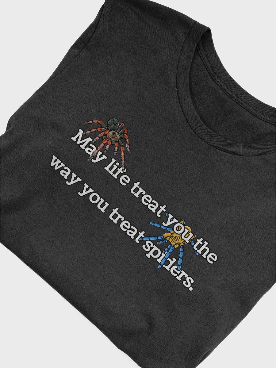 May Life treat You Like You Treat Spiders Shirt product image (4)