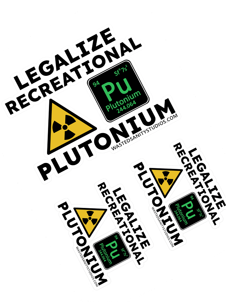 Legalize Recreational Plutonium Sticker Sheet 1 product image (1)
