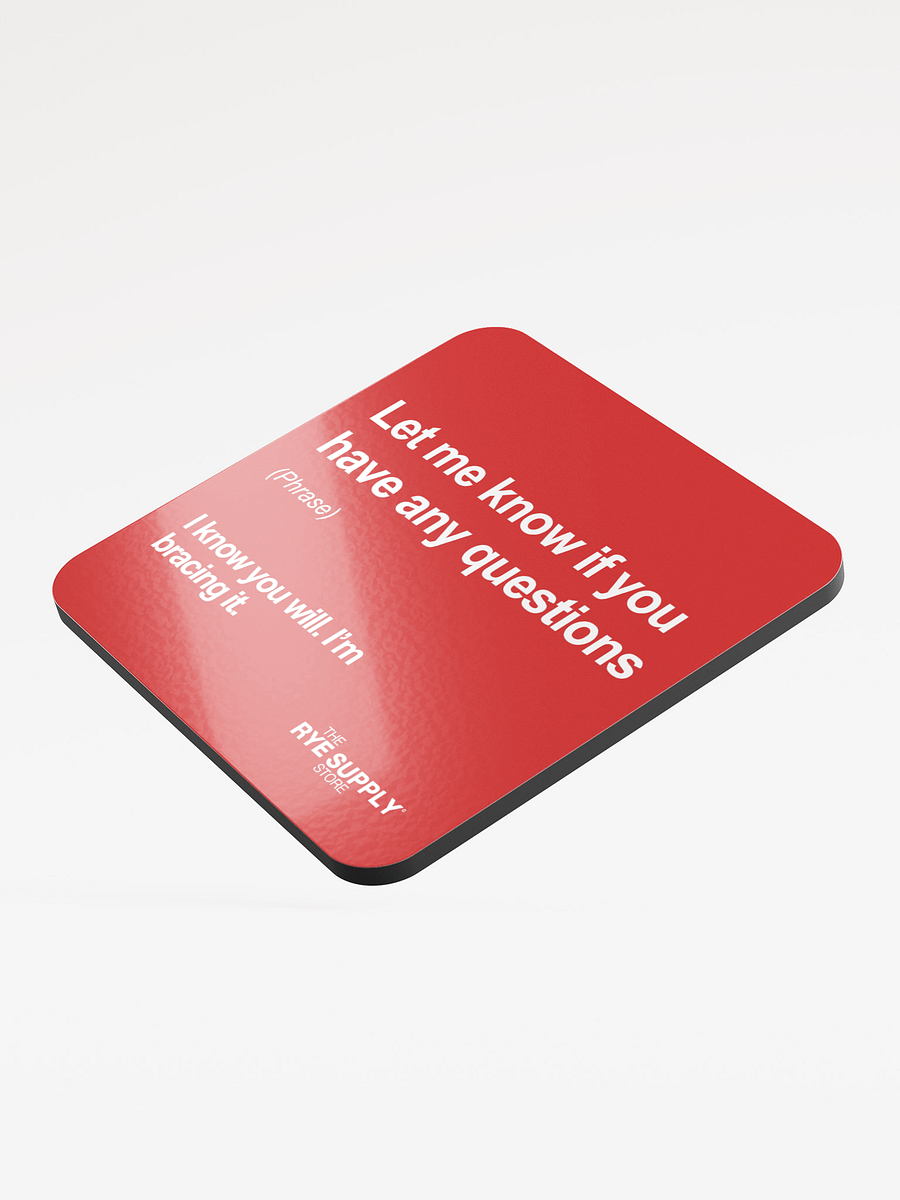 'Let Me Know If You Have Any Questions' Coaster product image (3)