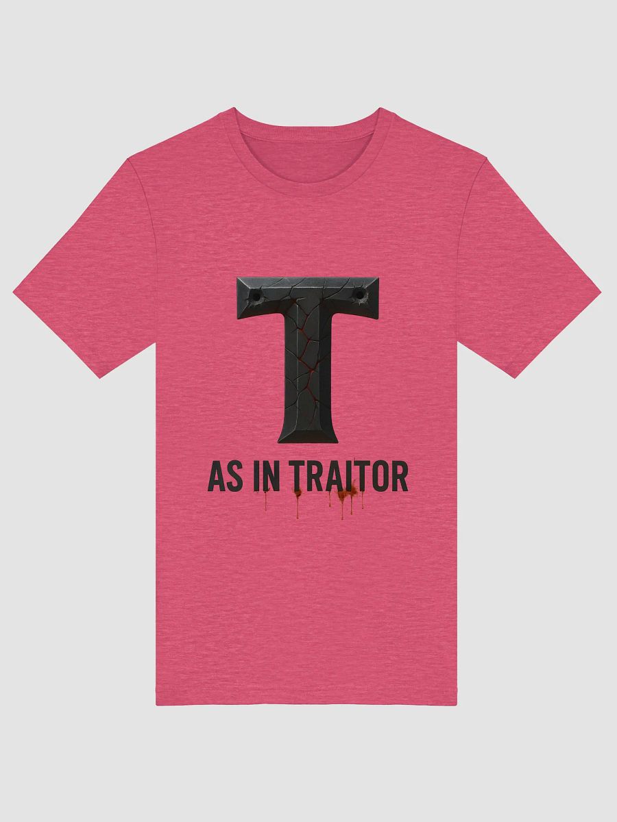 T as in traitor t-shirt product image (48)