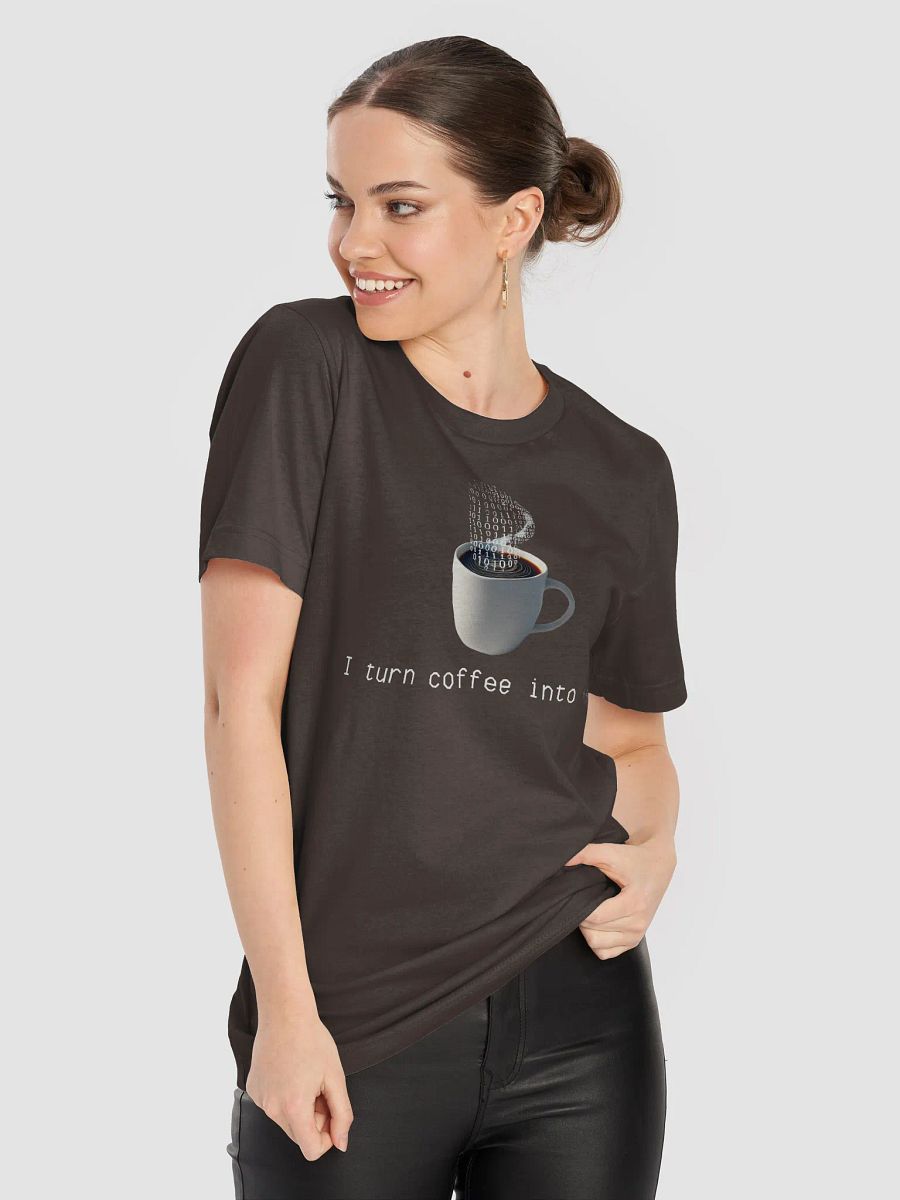 "I turn coffee into Code" T-Shirt product image (4)