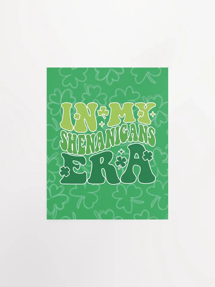 In My Shenanigans Era | Premium Matte Poster Print ☘️ product image (1)