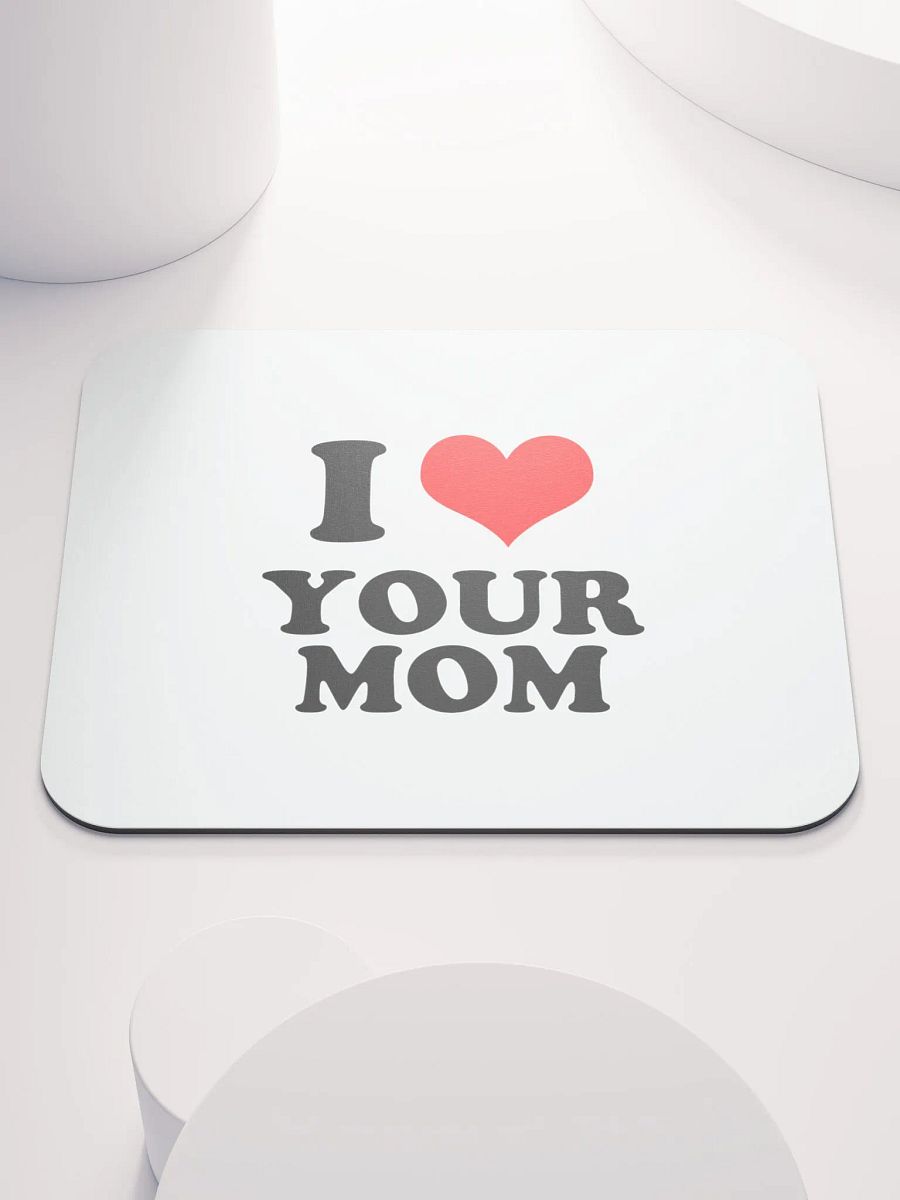 I Love Your Mom Mouse Pad product image (1)