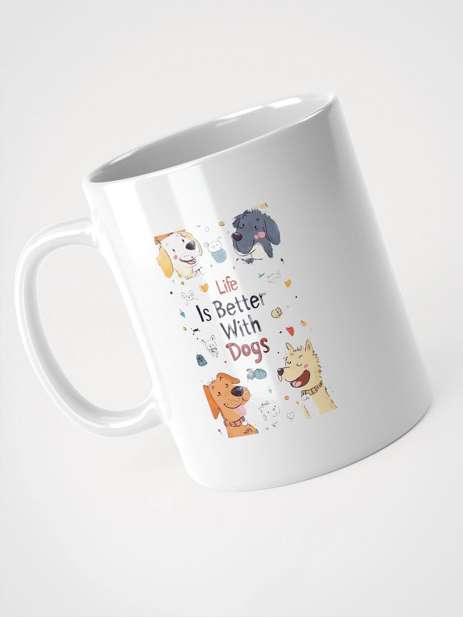 Life Is Better With Dogs White Glossy Mug product image (8)