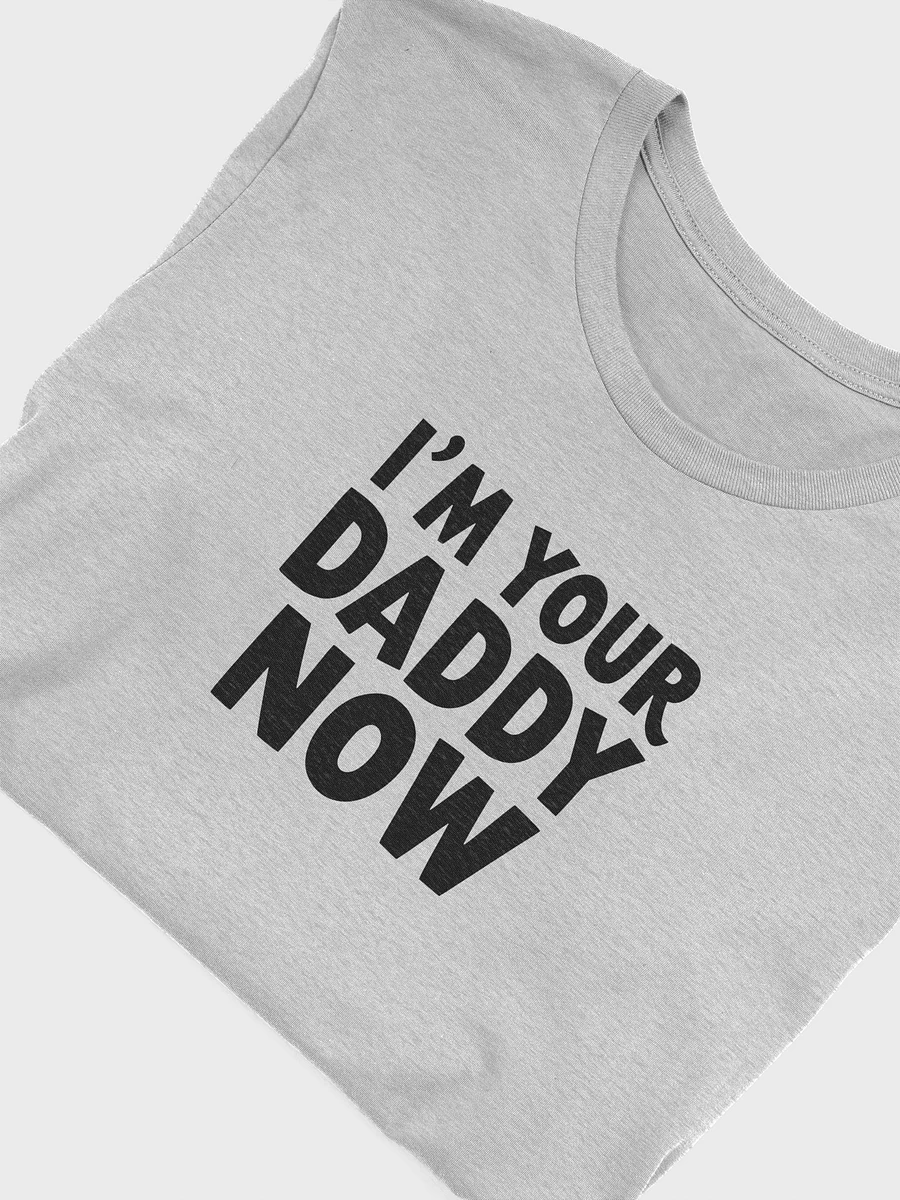 Im Your Daddy Now - Iconic Softness T-Shirt product image (2)