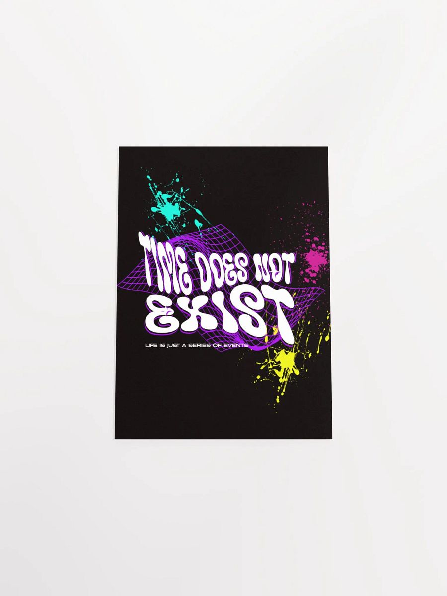 time does not exist, life is just a series of events, print product image (49)