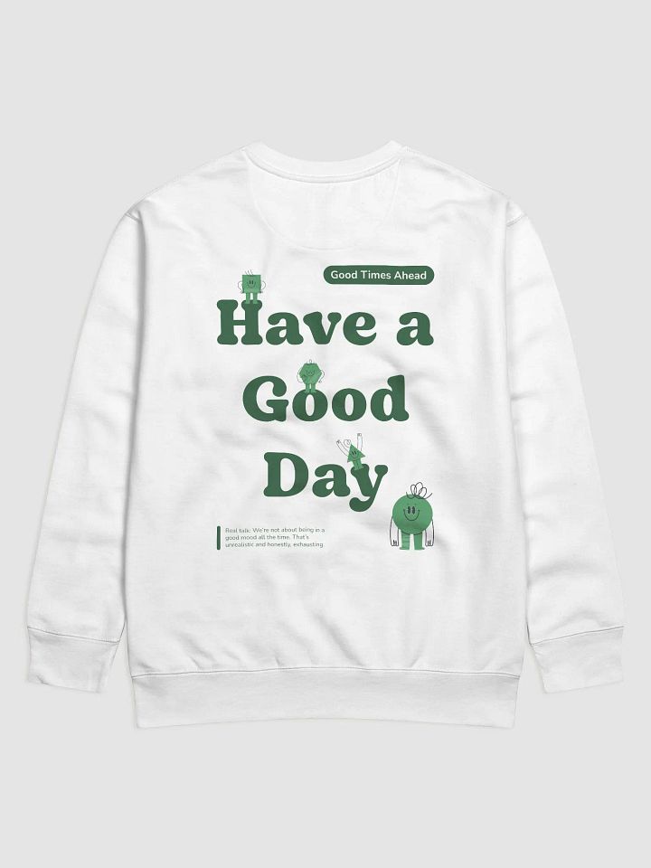 Have a Good Day Crew Neck product image (1)