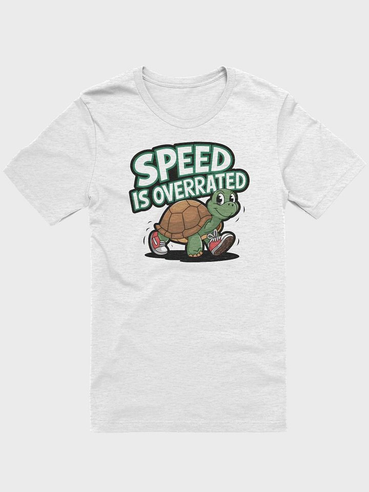 “SPEED IS OVERRATED” t-shirt, Slow Life, Turtle T-shirt, life at your own pace, good laugh gift, relaxed lifestyle, funny slogan tee, unique graphic tee, laid-back attitude product image (1)
