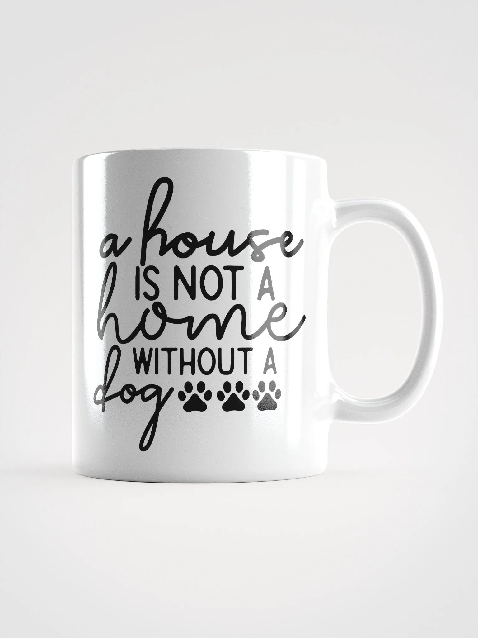 A House Is Not a Home Without a Dog Mug product image (1)