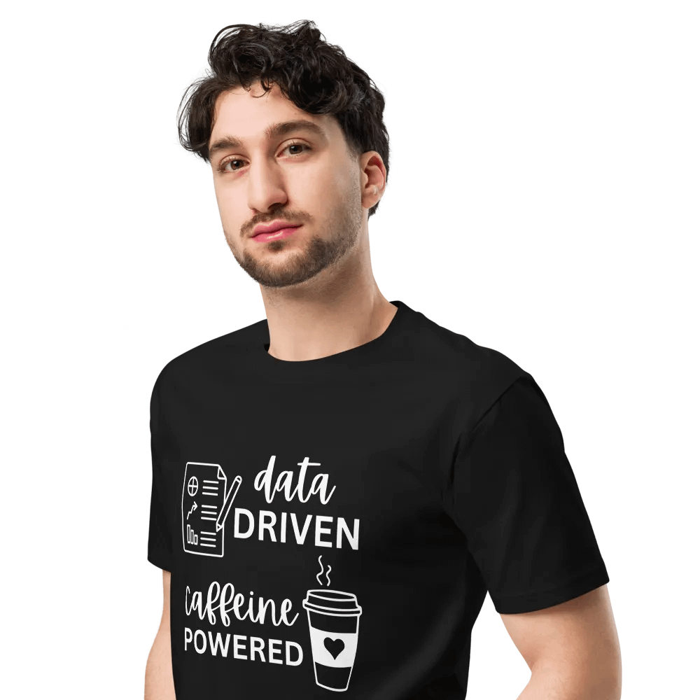 Data Driven Caffeine Powered Unisex Premium T-Shirt product image (5)