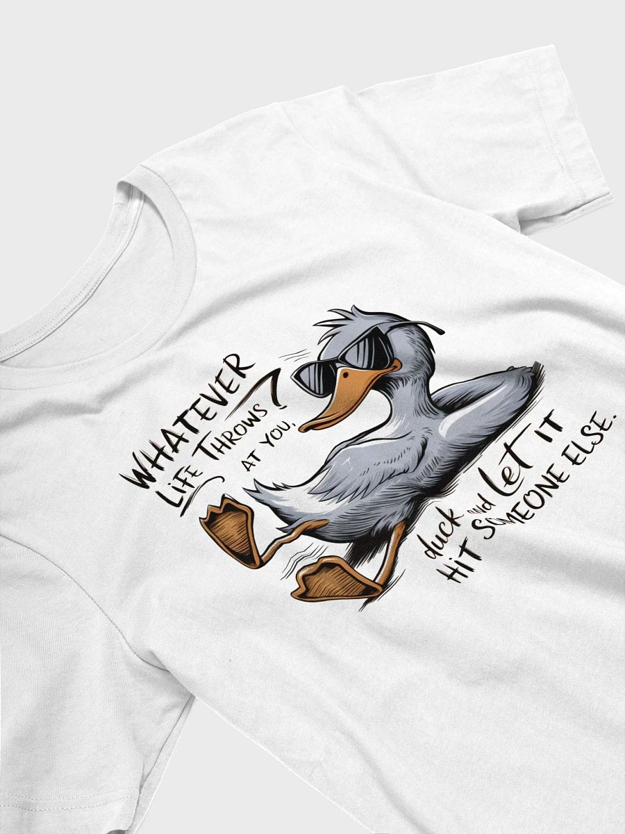 Funny Duck Quote - Duck & Let It Hit Others Unisex Supersoft T-Shirt product image (3)