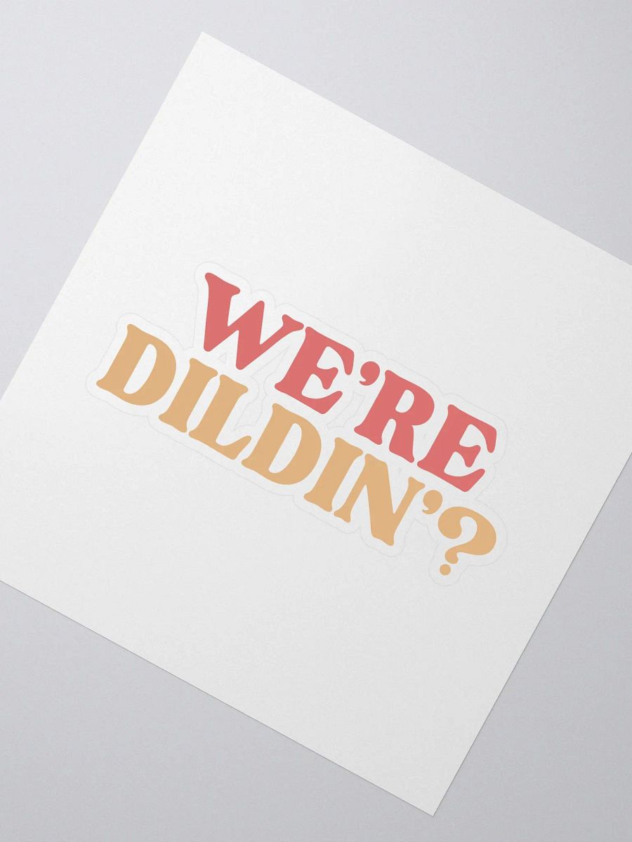 We're Dildin? product image (2)