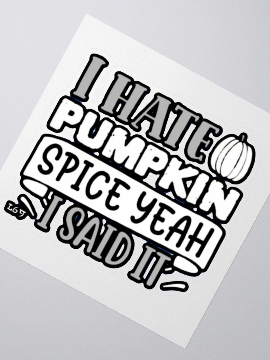 I HATE PUMPKIN SPICE, YEAH I SAID IT product image (5)