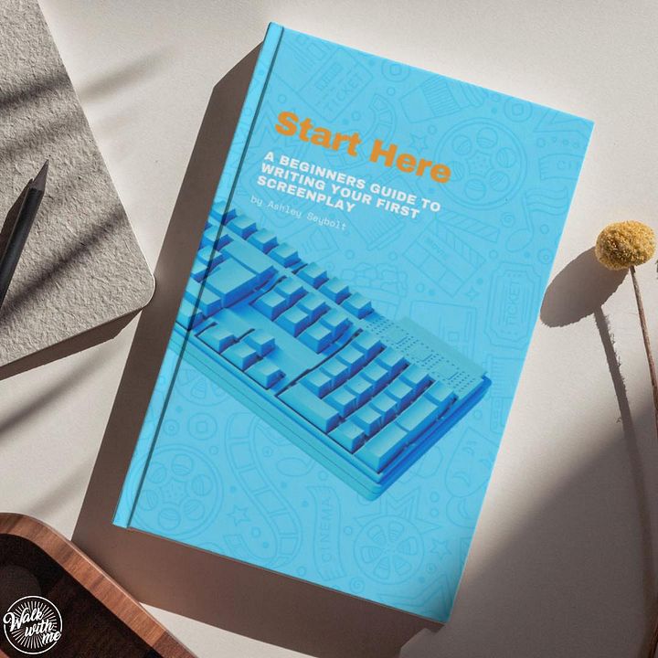 Start Here: A Beginners Guide to Writing Your First Screenplay product image (1)